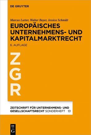 Europäisches Unternehmens- und Kapitalmarktrecht von Bayer,  Walter, Lutter,  Marcus, Schmidt,  Jessica