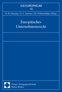 Europäisches Unternehmensrecht von Scheuing,  Dieter H., Schwarz,  Günter C., Wollenschläger,  Michael