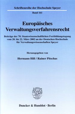 Europäisches Verwaltungsverfahrensrecht. von Hill,  Hermann, Pitschas,  Rainer