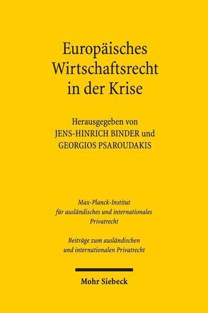 Europäisches Privat- und Wirtschaftsrecht in der Krise von Binder,  Jens-Hinrich, Psaroudakis,  Georgios