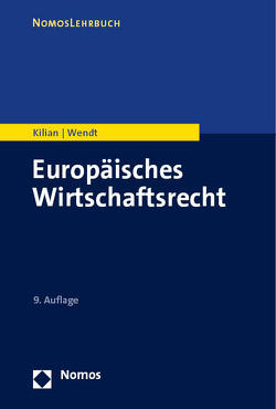 Europäisches Wirtschaftsrecht von Kilian,  Wolfgang, Wendt,  Domenik Henning