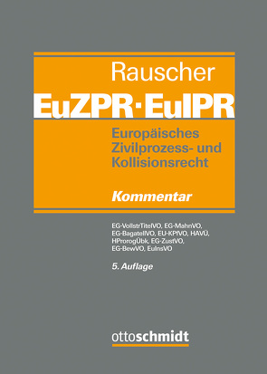 Europäisches Zivilprozess- und Kollisionsrecht EuZPR/EuIPR, Band II von Rauscher,  Thomas