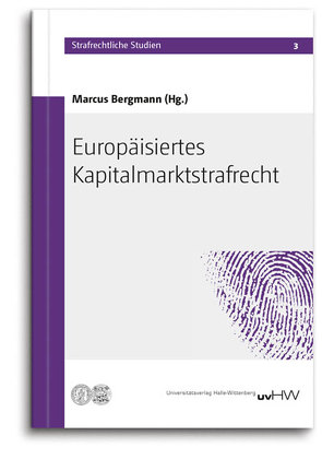 Europäisiertes Kapitalmarktstrafrecht von Bergmann,  Marcus