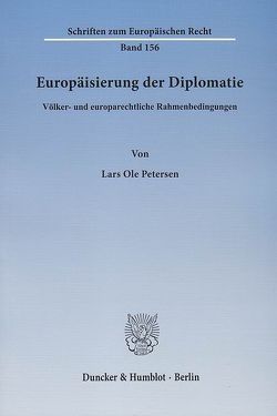 Europäisierung der Diplomatie. von Petersen,  Lars Ole
