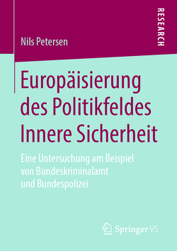 Europäisierung des Politikfeldes Innere Sicherheit von Petersen,  Nils