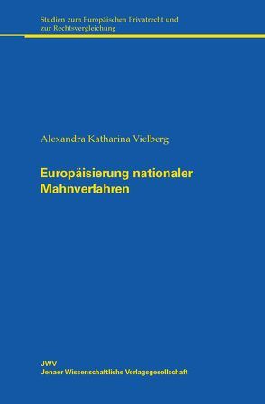 Europäisierung nationaler Mahnverfahren von Vielberg,  Alexandra Katharina