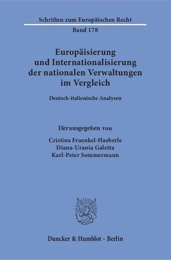 Europäisierung und Internationalisierung der nationalen Verwaltungen im Vergleich. von Fraenkel-Haeberle,  Cristina, Galetta,  Diana-Urania, Sommermann,  Karl-Peter