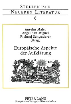 Europäische Aspekte der Aufklärung von Maler,  Anselm, San Miguel,  Ángel, Schwaderer,  Richard