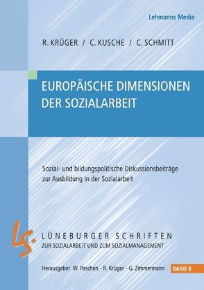 Europäische Dimensionen der Sozialarbeit von Krüger,  Rolf, Kutsche,  Christoph, Schmitt,  Christof