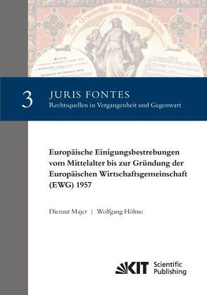 Europäische Einigungsbestrebungen vom Mittelalter bis zur Gründung der Europäischen Wirtschaftsgemeinschaft (EWG) 1957 von Höhne,  Wolfgang, Majer,  Diemut