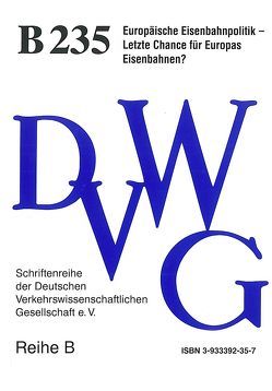 Europäische Eisenbahnpolitik – Letzte Chance für Europas Eisenbahnen? von Aberle,  Gerd, Aurbach,  Gerhard, Ellwanger,  Gunter, Engelhardt,  Juliusz, Fischer,  Karl, Frohner,  Karl, Hainitz,  Helmut, Hedderich,  Alexander, Heimerl,  Gerhard, Hilbrecht,  Heinz, Kaspar,  Claude, Kerkapoly,  Endre, Kunz,  Josef, Peltram,  Antonin, Subat,  Dragutin, Winter,  Peter