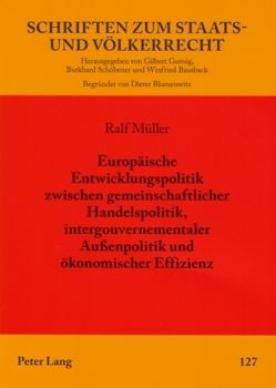 Europäische Entwicklungspolitik zwischen gemeinschaftlicher Handelspolitik, intergouvernementaler Außenpolitik und ökonomischer Effizienz von Müller,  Ralf