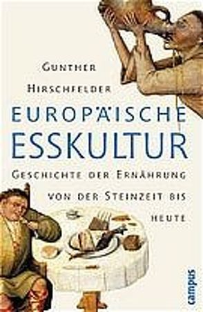 Europäische Esskultur von Hirschfelder,  Gunther