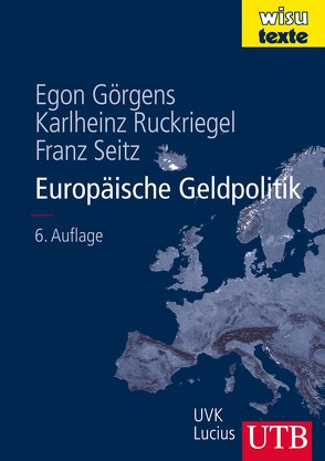 Europäische Geldpolitik von Görgens,  Egon, Ruckriegel,  Karlheinz, Seitz,  Franz