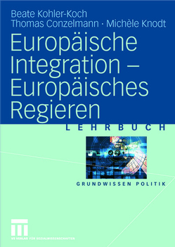 Europäische Integration — Europäisches Regieren von Conzelmann,  Thomas, Knodt,  Michèle, Kohler-Koch,  Beate