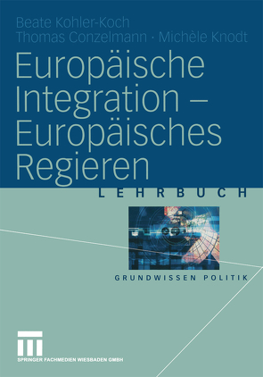 Europäische Integration — Europäisches Regieren von Conzelmann,  Thomas, Knodt,  Michèle, Kohler-Koch,  Beate