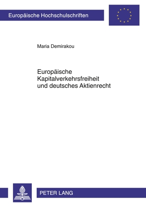 Europäische Kapitalverkehrsfreiheit und deutsches Aktienrecht von Demirakou,  Maria