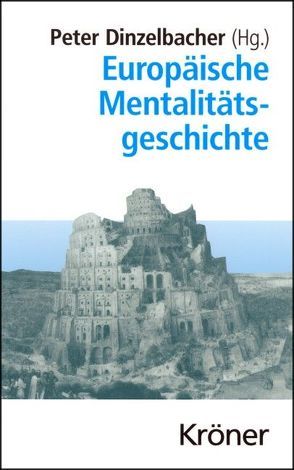 Europäische Mentalitätsgeschichte von Dinzelbacher,  Peter