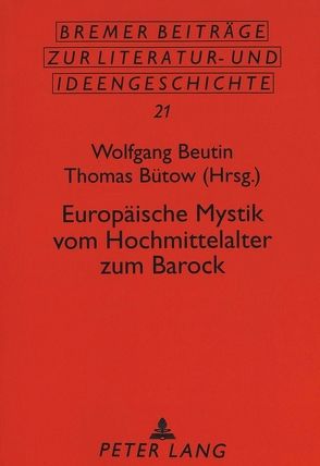 Europäische Mystik vom Hochmittelalter zum Barock von Beutin,  Wolfgang, Bütow,  Thomas
