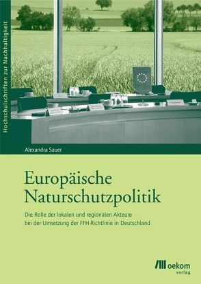 Europäische Naturschutzpolitik von Sauer,  Alexandra