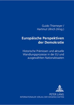 Europäische Perspektiven der Demokratie von Thiemeyer,  Guido, Ullrich,  Hartmut