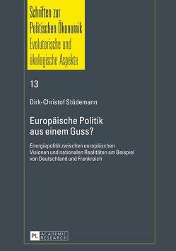 Europäische Politik aus einem Guss? von Stüdemann,  Dirk-Christof