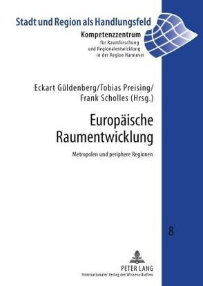 Europäische Raumentwicklung von Güldenberg,  Eckart, Preising,  Tobias, Scholles,  Frank