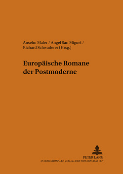 Europäische Romane der Postmoderne von Maler,  Anselm, San Miguel,  Ángel, Schwaderer,  Richard