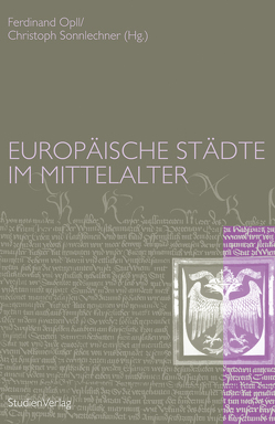 Europäische Städte im Mittelalter von Opll,  Ferdinand, Sonnlechner,  Christoph
