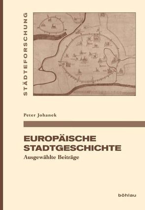 Europäische Stadtgeschichte von Freitag,  Werner, Johanek,  Peter, Siekmann,  Mechthild