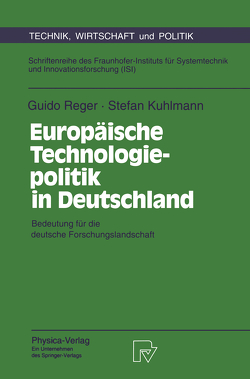 Europäische Technologiepolitik in Deutschland von Kuhlmann,  Stefan, Reger,  Guido