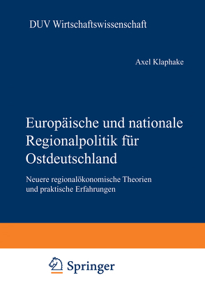 Europäische und nationale Regionalpolitik für Ostdeutschland von Klaphake,  Axel