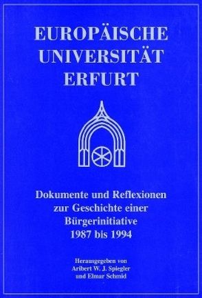 Europäische Universität Erfurt von Schmid,  Elmar, Spiegler,  Aribert W. J.