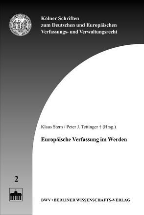 Europäische Verfassung im Werden von Stern,  Klaus, Tettinger,  Peter J.