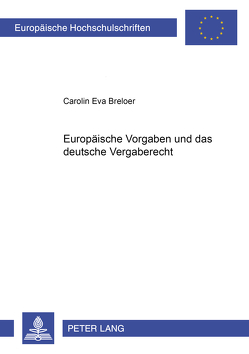 Europäische Vorgaben und das deutsche Vergaberecht von Breloer,  Carolin