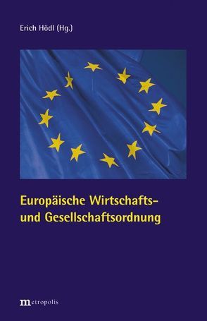 Europäische Wirtschafts- und Gesellschaftsordnung von Hödl,  Erich