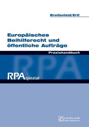 Europäisches Beihilferecht und öffentliche Aufträge von Breitenfeld,  Michael, Ertl,  Robert