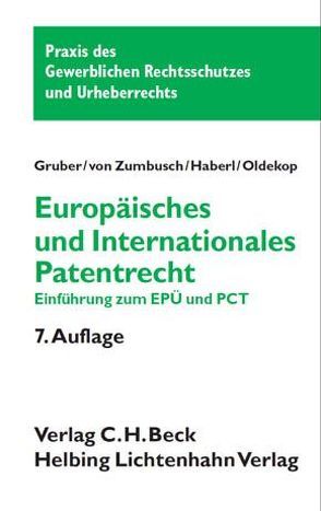 Europäisches und Internationales Patentrecht von Gruber,  Stephan, Haberl,  Andreas, Oldekop,  Axel, von Zumbusch,  Ludwig