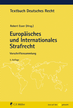 Europäisches und Internationales Strafrecht von Esser,  Robert