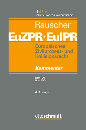 Europäisches Zivilprozess- und Kollisionsrecht EuZPR/EuIPR, Band III von Cziupka,  Johannes, Freitag,  Robert, Heiderhoff,  Bettina, Hein,  Jan von, Jakob,  Dominique, Pabst,  Steffen, Picht,  Peter, Rauscher,  Thomas, Thorn,  Karsten, Wendt,  Domenik