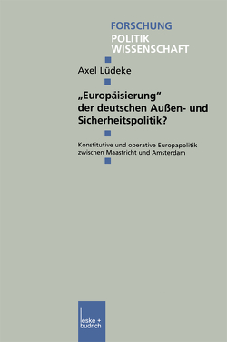 „Europäisierung“ der deutschen Außen- und Sicherheitspolitik? von Lüdeke,  Axel