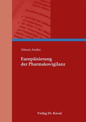 Europäisierung der Pharmakovigilanz von Amler,  Almut