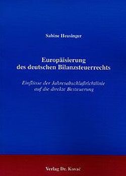 Europäisierung des deutschen Bilanzsteuerrechts von Heusinger,  Sabine