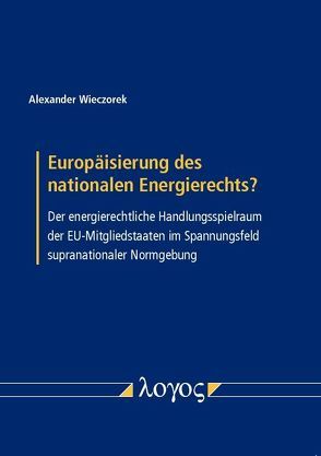 Europäisierung des nationalen Energierechts? von Wieczorek,  Alexander