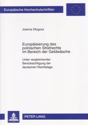 Europäisierung des polnischen Strafrechts im Bereich der Geldwäsche von Dlugosz,  Joanna