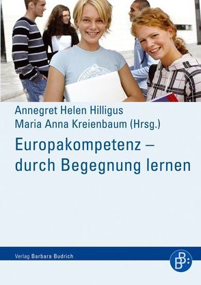 Europakompetenz – durch Begegnung lernen von Hilligus,  Annegret Helen, Kreienbaum,  Maria Anna