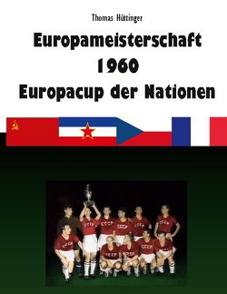 Europameisterschaft 1960 Europacup der Nationen von Hüttinger,  Thomas