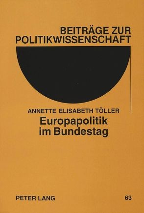 Europapolitik im Bundestag von Töller,  Annette Elisabeth