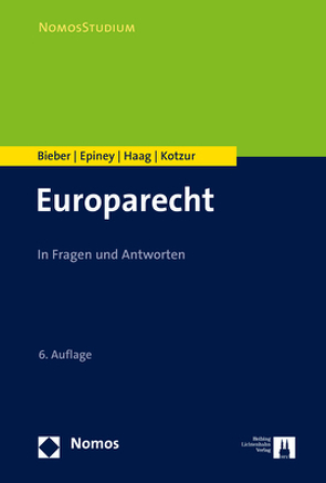 Europarecht von Bieber,  Roland, Epiney,  Astrid, Haag,  Marcel, Kotzur,  Markus