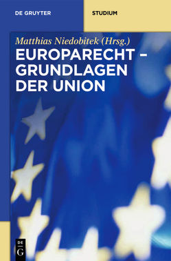 Europarecht / Grundlagen der Union von Niedobitek,  Matthias